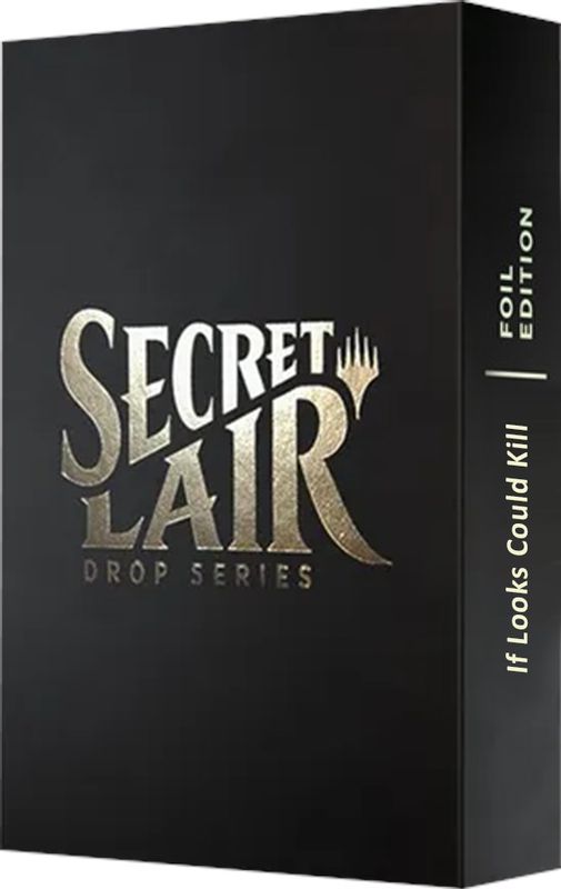 Secret Lair Drop: If Looks Could Kill Foil Edition