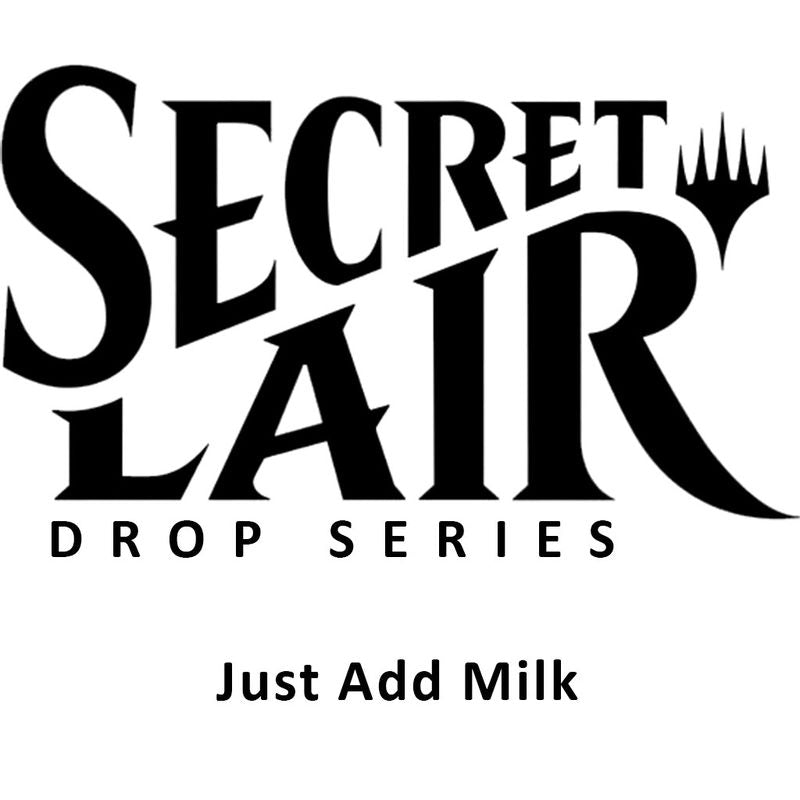 Secret Lair Drop: Just Add Milk