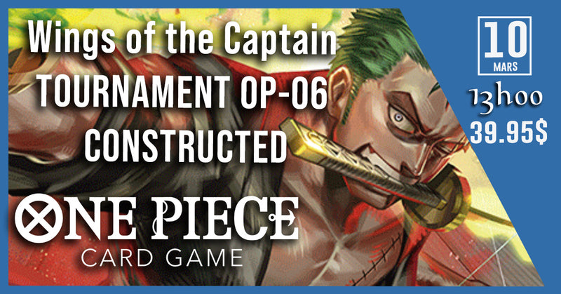 One Piece - Wings of the Captain TOURNAMENT OP-06 CONSTRUCTED - 10 Mars