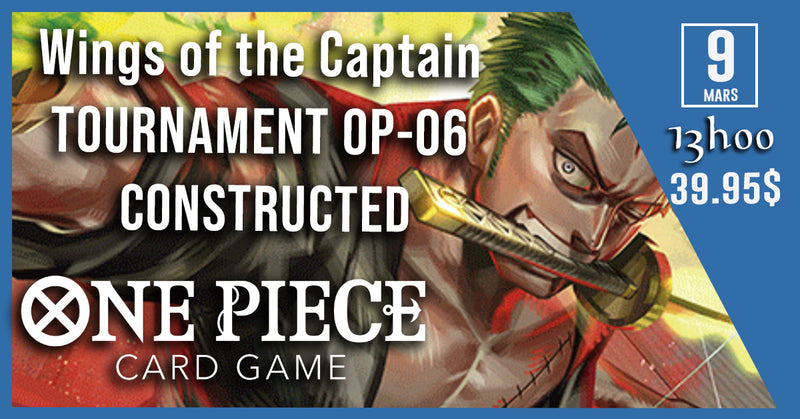 One Piece - Wings of the Captain TOURNAMENT OP-06 CONSTRUCTED - 9 Mars