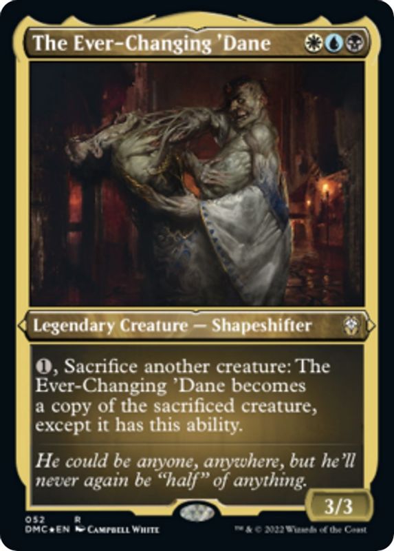 The Ever-Changing 'Dane (Foil Etched) - 52 - Rare