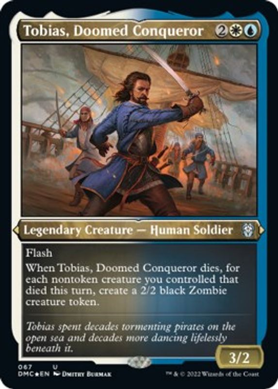 Tobias, Doomed Conqueror (Foil Etched) - 67 - Uncommon